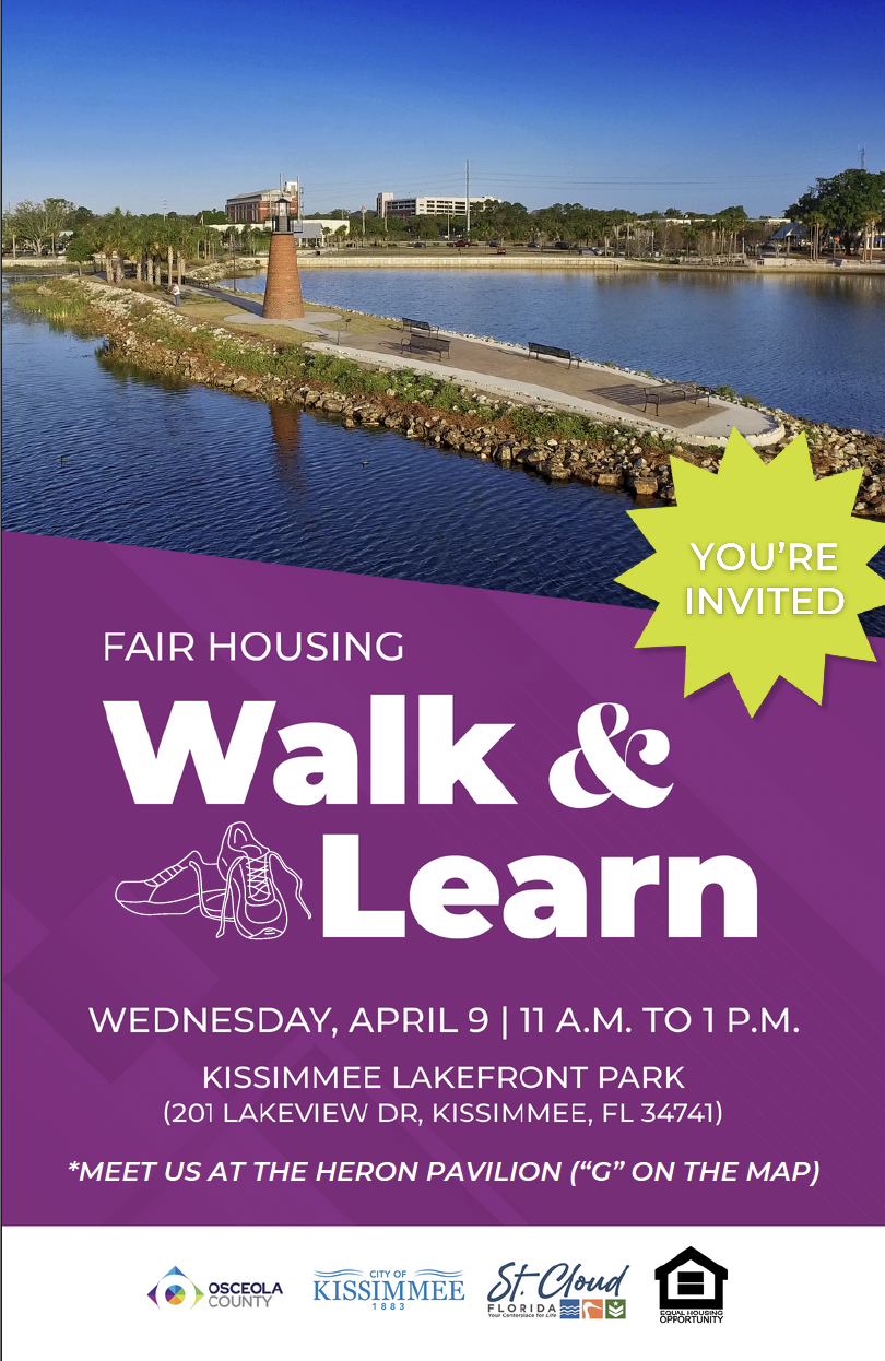 You're invited to Fair Housing Walk & Learn Wednesday April 9, 2025 at 11 a.m. to 1 p.m. at Kissimmee Lakefront Park